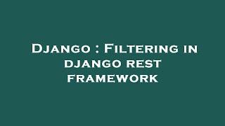 Django : Filtering in django rest framework