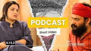 Podcast | Aamrapali Dubey | Ujjwal Pandey | Short Video