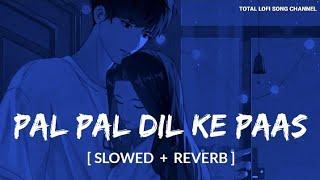 Seene Se Tere Sar Ko Laga Ke [ Slowed And Reverb ] | Arijit Singh | Pal Pal Dil Ke Paas | Total Lofi