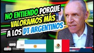 ¡MEXICANOS NO ENTIENDEN PORQUE EN SU PAÍS SE VALORA MAS A UN "DT ARGENTINO QUE A UN MEXICANO"!