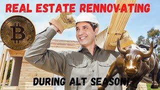 real Estate renovating during a alt season !