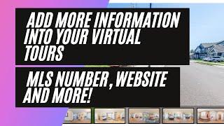 [New Feature] How To Add More Information Into Your Virtual Tours - MLS Number, Website and More!