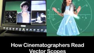 Tutorial on Cinematography - How Cinematographers Read Vector Scopes