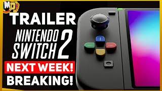 Nintendo Switch 2 Trailer NEXT WEEK! BREAKING NEWS!  Its Happening!