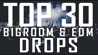 TOP 30 BIGROOM & EDM DROPS