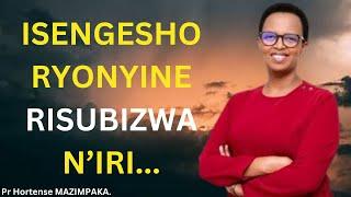 INYIGISHO NZIZA YA Pr Hortense MAZIMPAKA... ISENGESHO Ryonyine RYAGUHINDURIRA UBUZIMA N'iri.