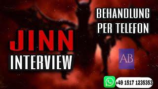 JINN INTERVIEW (BEHANDLUNG) PER TELEFON - AZIZ BEG +4915171235353