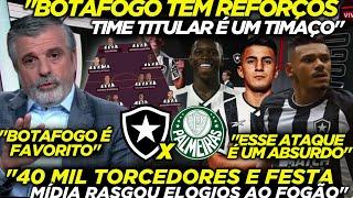 "ESSE ATAQUE é SURREAL" MÍDIA FICA ENCANTADA com TIMAÇO do FOGÃO! "BOTAFOGO é FAVORITO" VAI GANHAR!