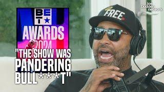 Joe Budden's 2024 BET Awards Review | "The Show Was PANDERING BULL***T"