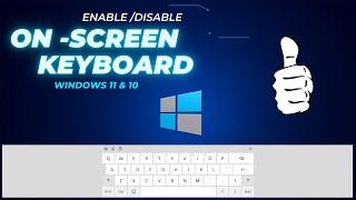 How to Enable / Disable On-Screen Keyboard on Windows 11 & 10