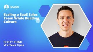 Scaling a SaaS Sales Team While Building Culture with Figma's VP of Sales, Scott Pugh