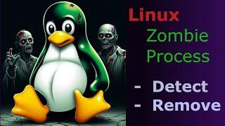 Linux - Zombie Process - Detect and Remove