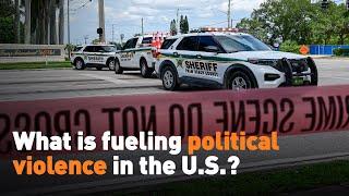 What is fueling political violence in the U.S.?