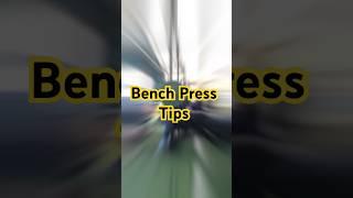 BENCH PRESS TIPS ‍️