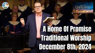 A Home Of Promise - Traditional Worship for 9:00am December 8th, 2024