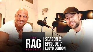 The RAG Podcast - Season 2 - Episode 7 with Lloyd Gordon