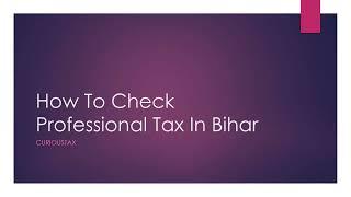 How to check the status of Professional Tax Payment in Bihar || CuriousTax