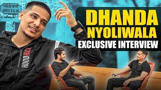 Dhanda Nyoliwala  | Exclusive Interview