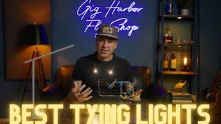 Fly Tying Lights - I tried a bunch and here are my favorites!