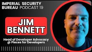 Jim Bennett: Pieces for Developers and the Impact of AI tools - Imperial Security Bureau Podcast 19