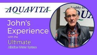 John's Experience with AQUAVITA Ultimate Alkaline Water