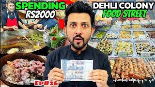 Exploring Dehli Colony Food in Just 2000 Budget || 2000 Mein Itna Sab Kuch Mila ep26 | Karachi..