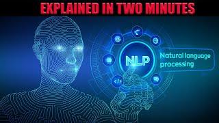 Natural Language Processing explained in 2 minutes