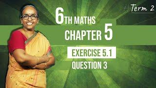 6th Maths-Term 2 | Chapter 5 - Exercise 5.1 -Question 3 | Samacheer Kalvi | TNPSC Maths | Studycare