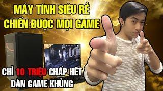 MÁY TÍNH SIÊU RẺ CHIẾN ĐƯỢC MỌI GAME | GIẤC MƠ CÓ THẬT CỦA CrisDevilGamer