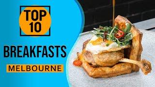 Top 10 Best Breakfasts in Melbourne, Australia