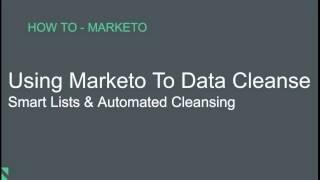 Marketo - How to Automate Data Cleansing & Clean Smart Lists