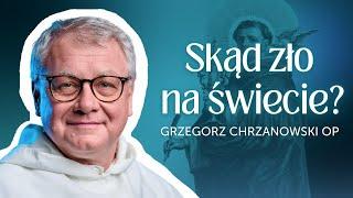 Pochodzenie zła wg świętego Tomasza z Akwinu  Grzegorz Chrzanowski OP