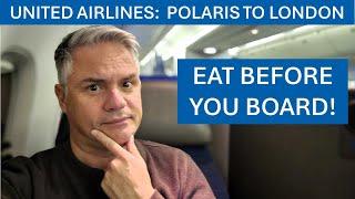 United Airlines Polaris to London - Eat BEFORE You Board!