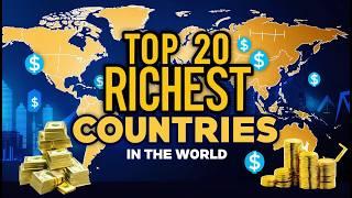 Top 20 Richest Countries in the World – Surprises Await!