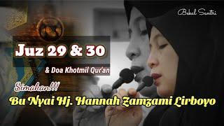 Simakan JUZ 29,30 & DOA Khotmil Qur'an || Bu Nyai Hj. Hannah Zamzami Lirboyo