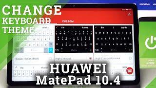 How to Change Keyboard Theme in HUAWEI MatePad 10.4 – Find Keyboard Personalization Options