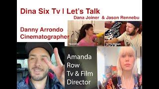 Dina Six Tv presents DP Danny Arrondo | Director Amanda Row | Jason Rennebu & Dana Joiner Actors