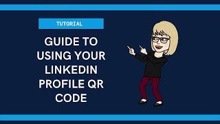 How to Use Your LinkedIn Profile QR Code