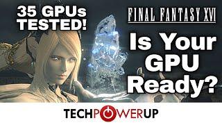 Final Fantasy XVI: 35 GPU Performance Review - Bandwidth Needed