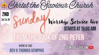 2nd MARCH, 2025 // CHRIST THE SAVIOUR CHURCH SUNDAY MORNING SERVICE //REV. K THOMAS KEMPHIS