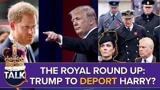 Will Trump DEPORT Harry? Catherine Attends Remembrance Sunday! Where's Meghan? King Evicts Andrew?