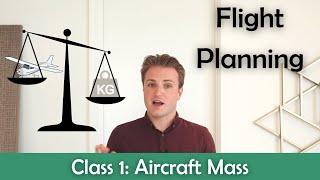 ATPL Flight Planning - Class 1: Aircraft Mass.