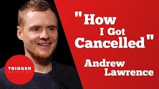 "How I Got Cancelled" - Andrew Lawrence