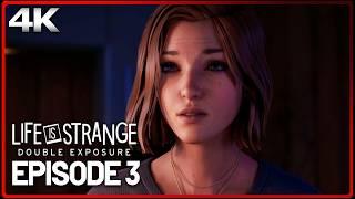 LIFE IS STRANGE: DOUBLE EXPOSURE Full Episode 3 (Gameplay Walkthrough Part 3)  Chapter 3 4K Ultra HD