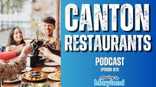 CANTON Restaurants we love | Podcast Episode #28 | Baltimore City, MD