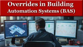 Building Automation System Overrides: Hidden Risks & Costly Mistakes Explained