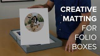 Creative Matting For Folio Boxes