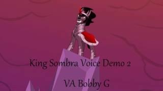 King Sombra Voice Demo 2 by VA Bobby G
