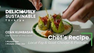 Experience the Soul of Urla with Ozan Kumbasar’s Fig-Inspired Dish