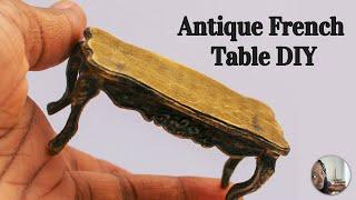 ANTIQUE FRENCH TABLE MINIATURE DIY ️(do it yourself)